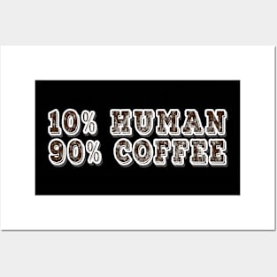 90 percent Coffee Addict Posters and Art